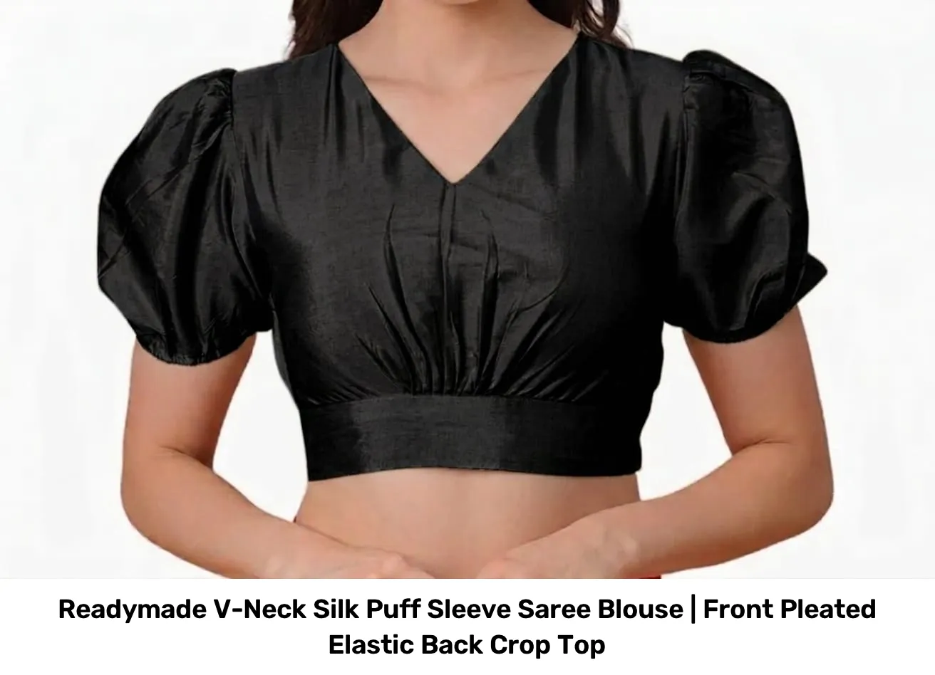 Readymade V-Neck Silk Puff Sleeve Saree Blouse | Front Pleated Elastic Back Crop Top 2