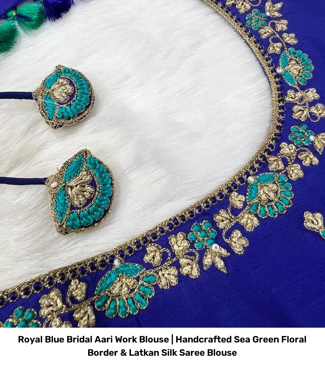 Royal Blue Bridal Aari Work Blouse | Handcrafted Sea Green Floral Border & Latkan Silk Saree Blouse 3