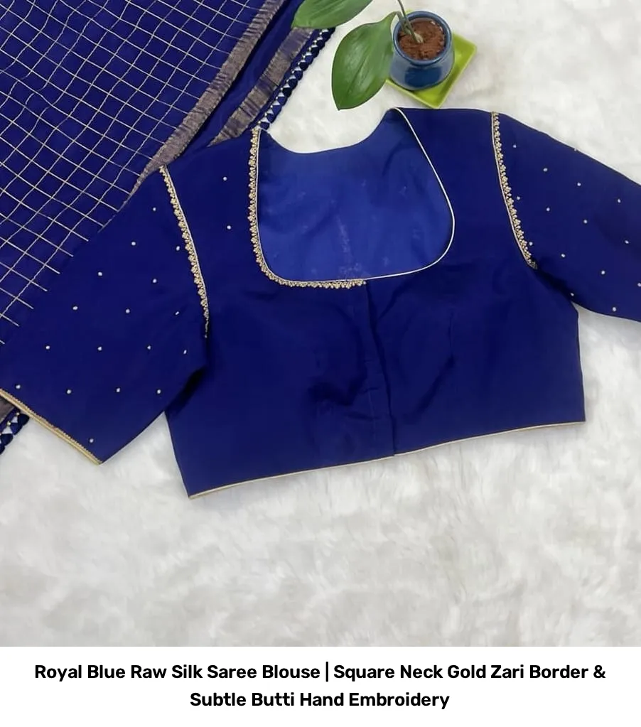 Royal Blue Raw Silk Saree Blouse | Square Neck Gold Zari Border & Subtle Butti Hand Embroidery 2