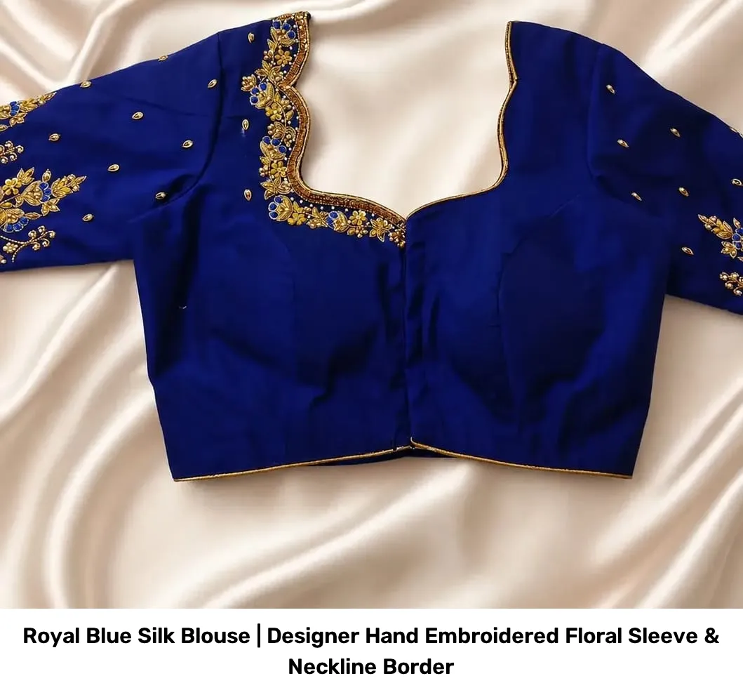 Royal Blue Silk Blouse | Designer Hand Embroidered Floral Sleeve & Neckline Border 3