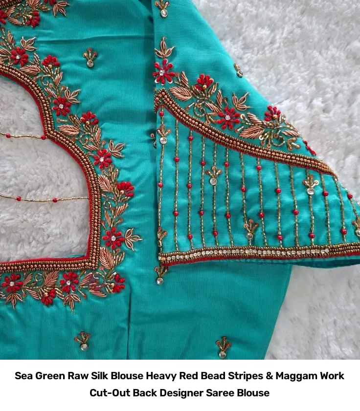 Sea Green Raw Silk Blouse – Heavy Red Bead Stripes & Maggam Work Cut-Out Back Designer Saree Blouse 2