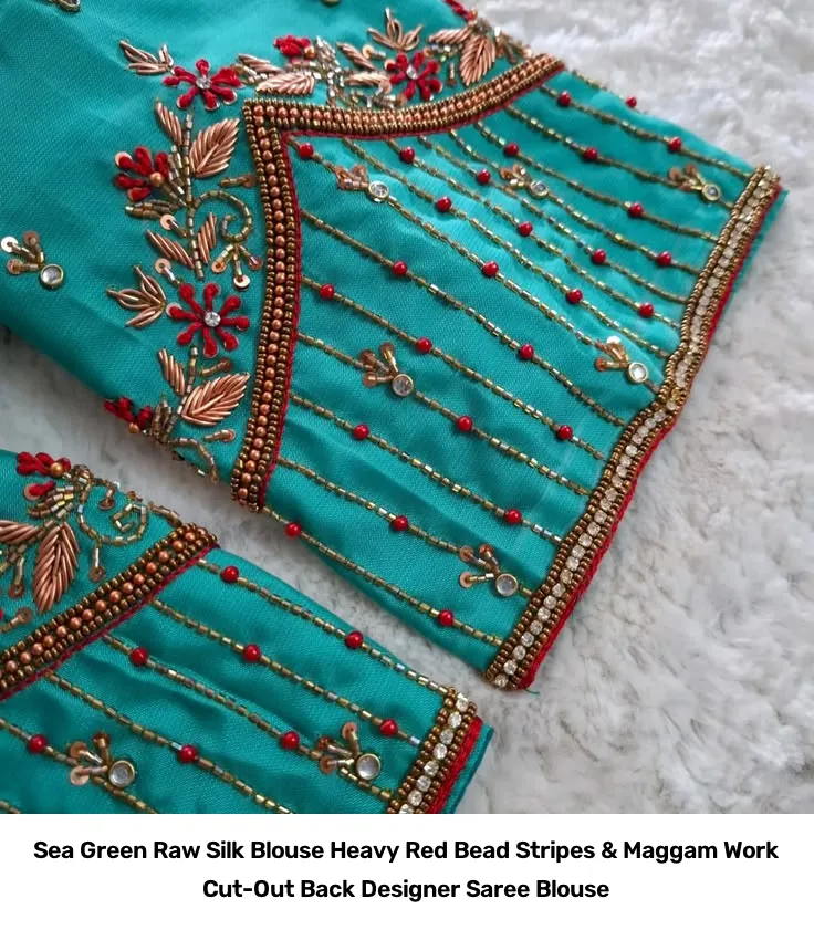 Sea Green Raw Silk Blouse – Heavy Red Bead Stripes & Maggam Work Cut-Out Back Designer Saree Blouse 3