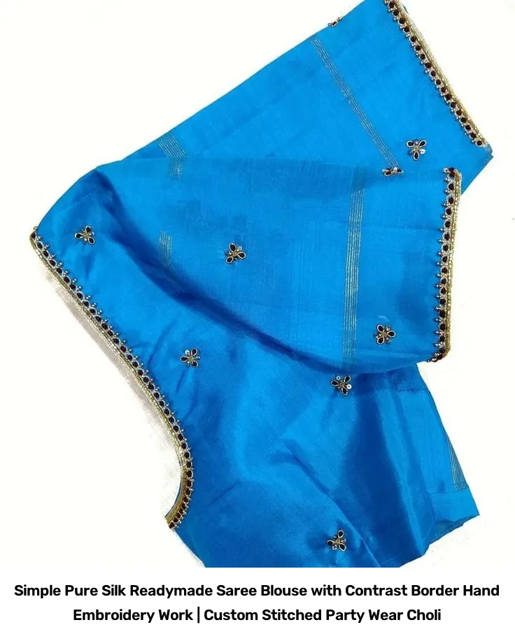 Simple Pure Silk Readymade Saree Blouse with Contrast Border Hand Embroidery Work | Custom Stitched Party Wear Choli 3