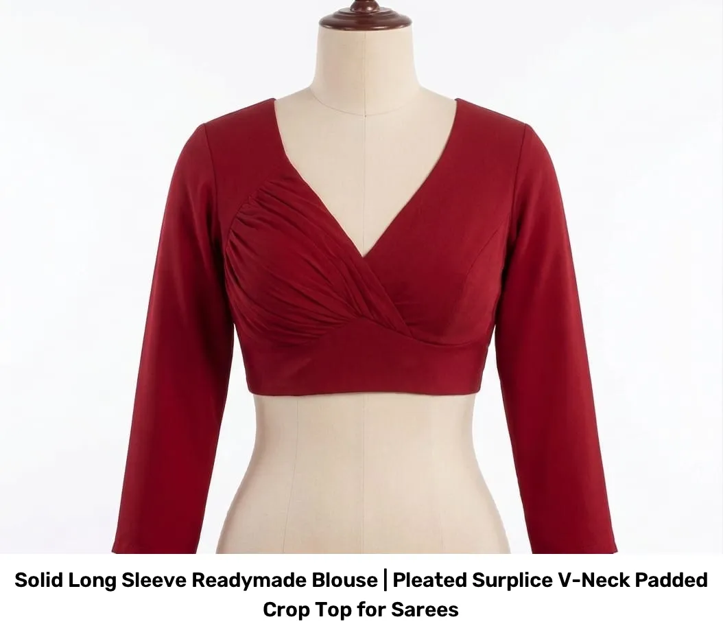 Solid Long Sleeve Readymade Blouse | Pleated Surplice V-Neck Padded Crop Top for Sarees 2