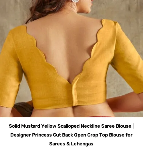 Solid Mustard Yellow Scalloped Neckline Saree Blouse | Designer Princess Cut Back Open Crop Top Blouse for Sarees & Lehengas 2