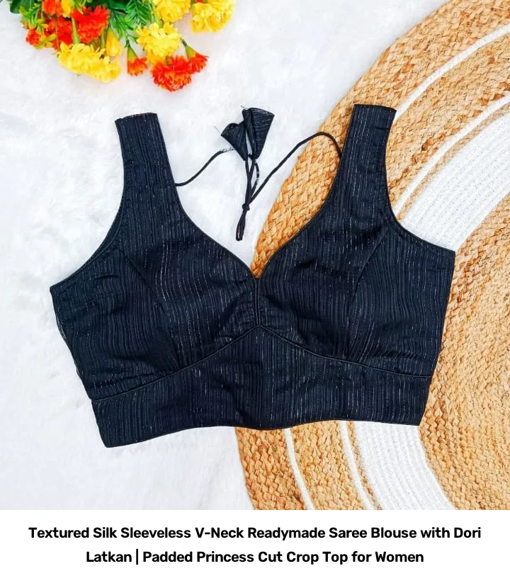 Textured Silk Sleeveless V-Neck Readymade Saree Blouse with Dori Latkan | Padded Princess Cut Crop Top for Women 4