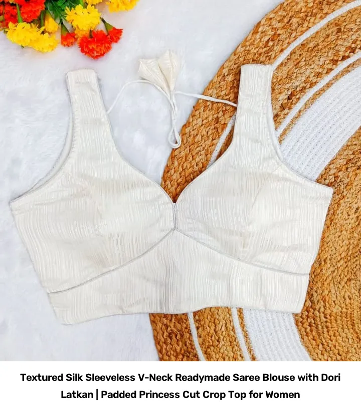 Textured Silk Sleeveless V-Neck Readymade Saree Blouse with Dori Latkan | Padded Princess Cut Crop Top for Women 6