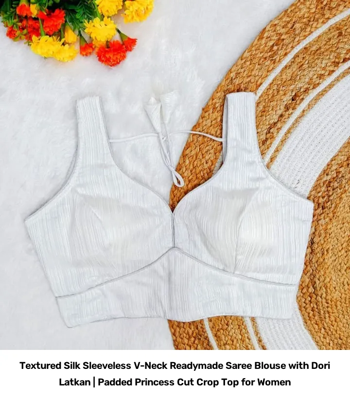 Textured Silk Sleeveless V-Neck Readymade Saree Blouse with Dori Latkan | Padded Princess Cut Crop Top for Women 8