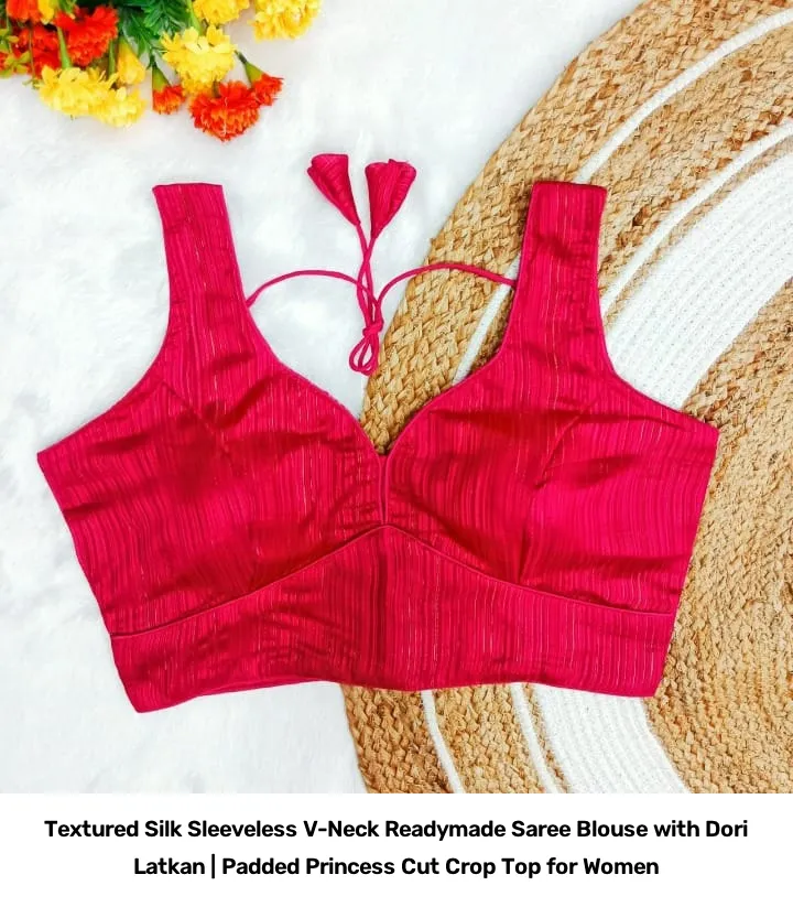 Textured Silk Sleeveless V-Neck Readymade Saree Blouse with Dori Latkan | Padded Princess Cut Crop Top for Women 9