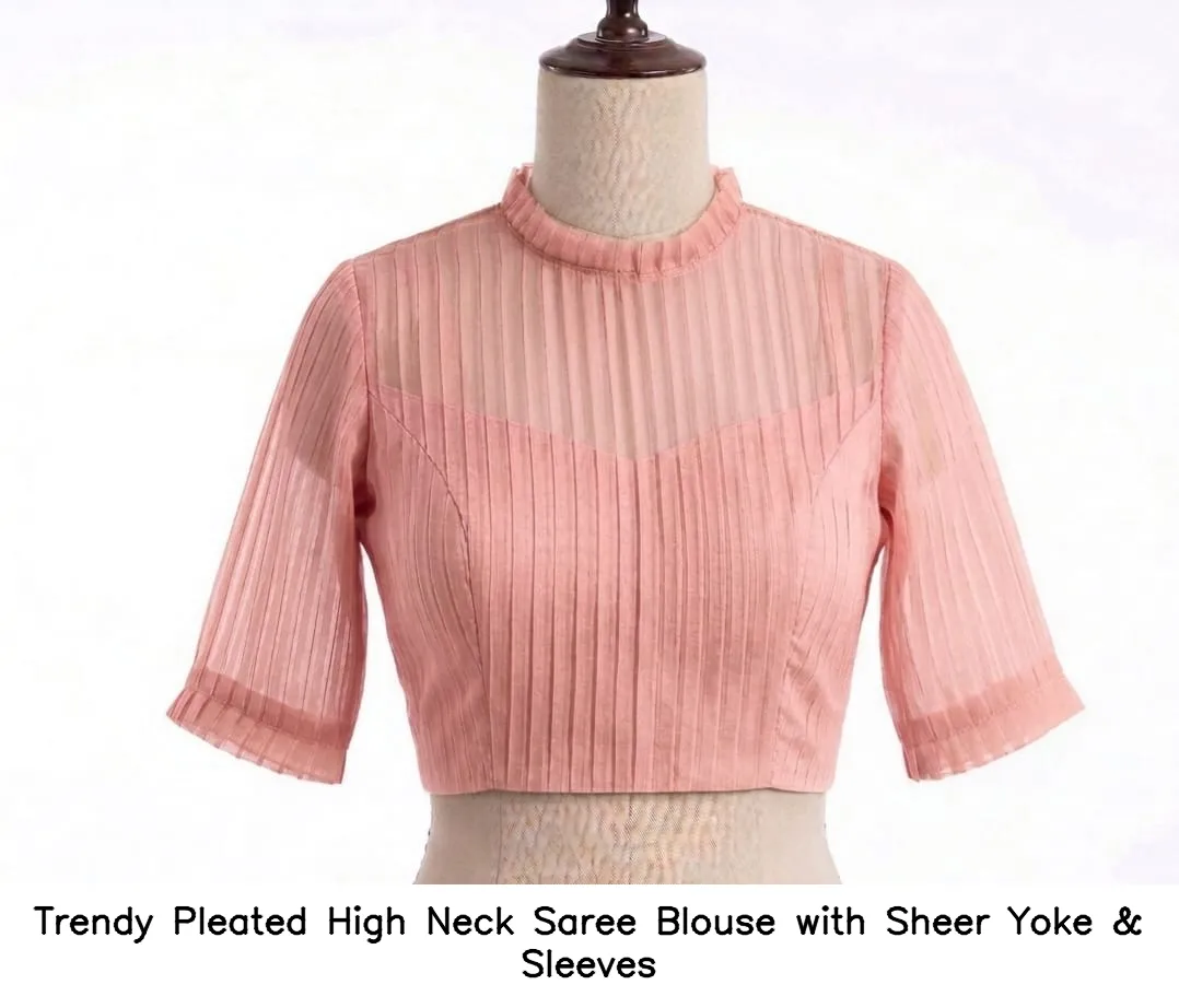 Trendy Pleated High Neck Saree Blouse with Sheer Yoke & Sleeves 4
