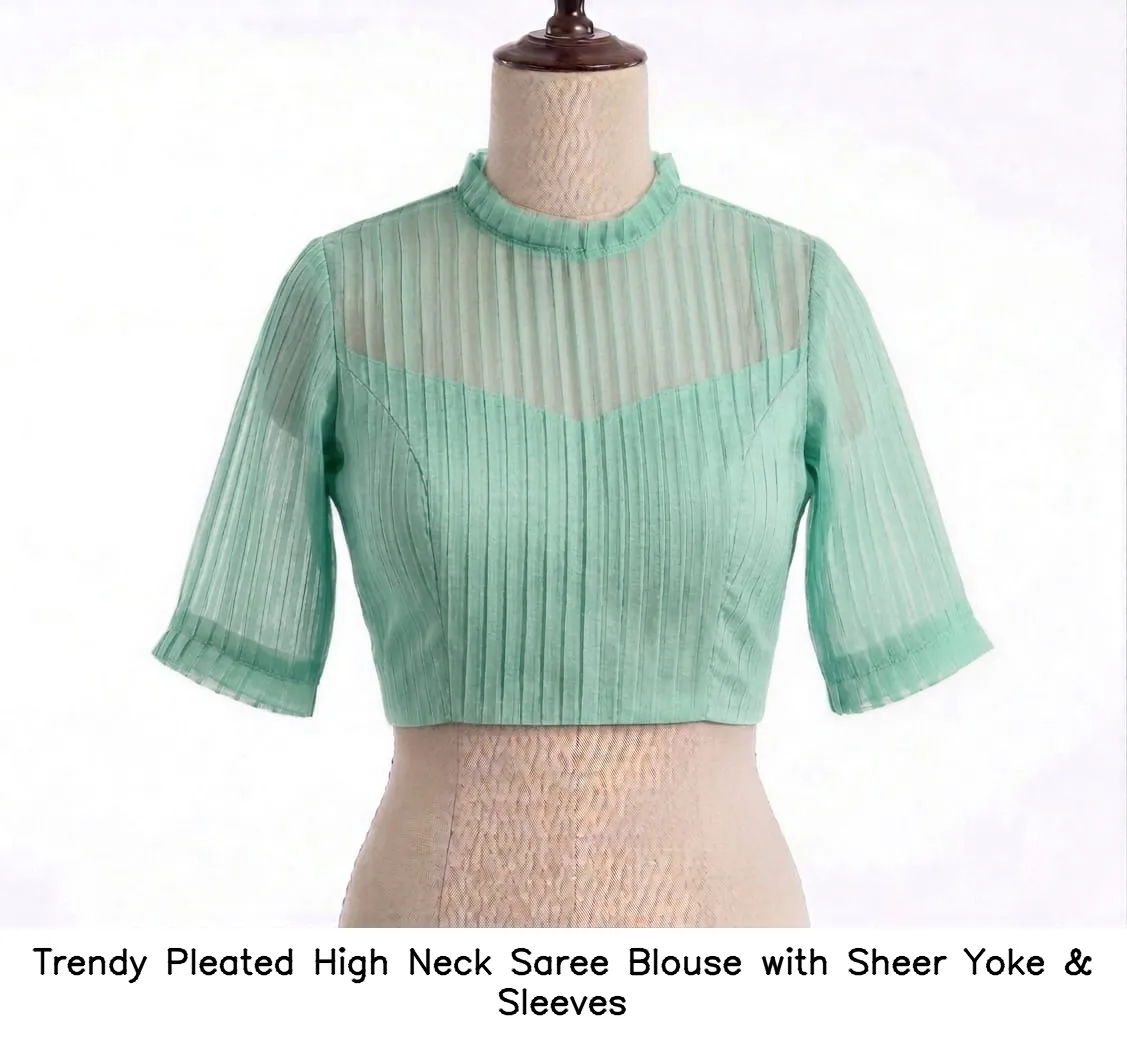 Trendy Pleated High Neck Saree Blouse with Sheer Yoke & Sleeves 5