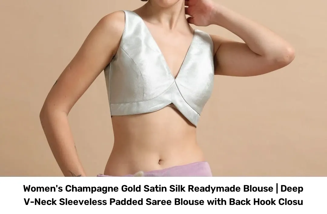 Women's Champagne Gold Satin Silk Readymade Blouse | Deep V-Neck Sleeveless Padded Saree Blouse with Back Hook Closu 3
