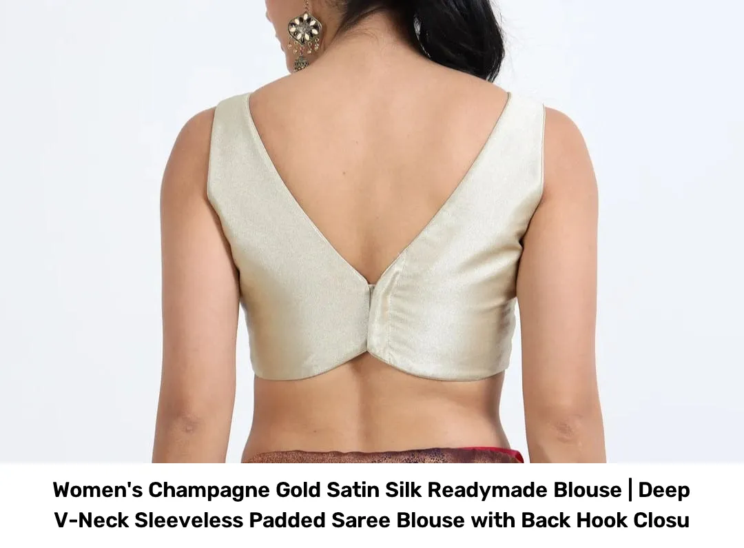 Women's Champagne Gold Satin Silk Readymade Blouse | Deep V-Neck Sleeveless Padded Saree Blouse with Back Hook Closu 4
