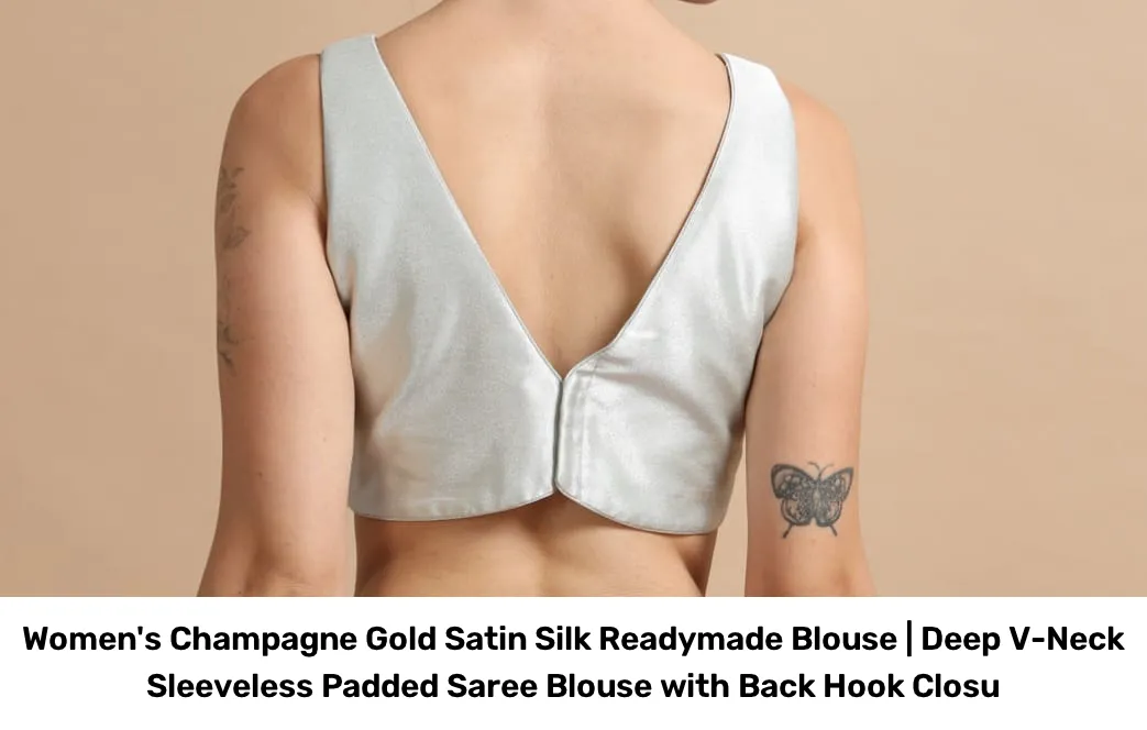 Women's Champagne Gold Satin Silk Readymade Blouse | Deep V-Neck Sleeveless Padded Saree Blouse with Back Hook Closu 6