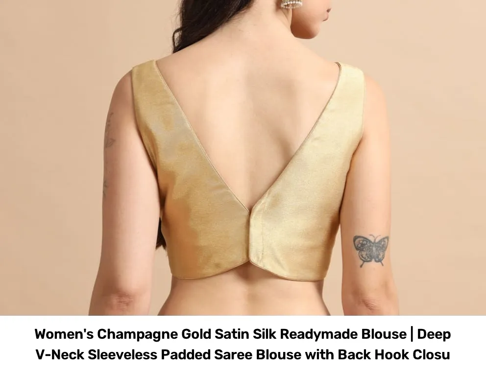 Women's Champagne Gold Satin Silk Readymade Blouse | Deep V-Neck Sleeveless Padded Saree Blouse with Back Hook Closu 8