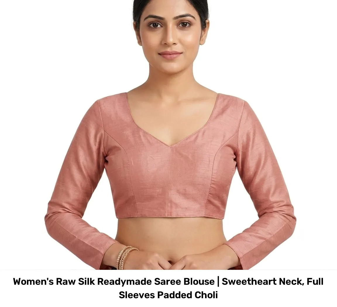 Women's Raw Silk Readymade Saree Blouse | Sweetheart Neck, Full Sleeves Padded Choli 3