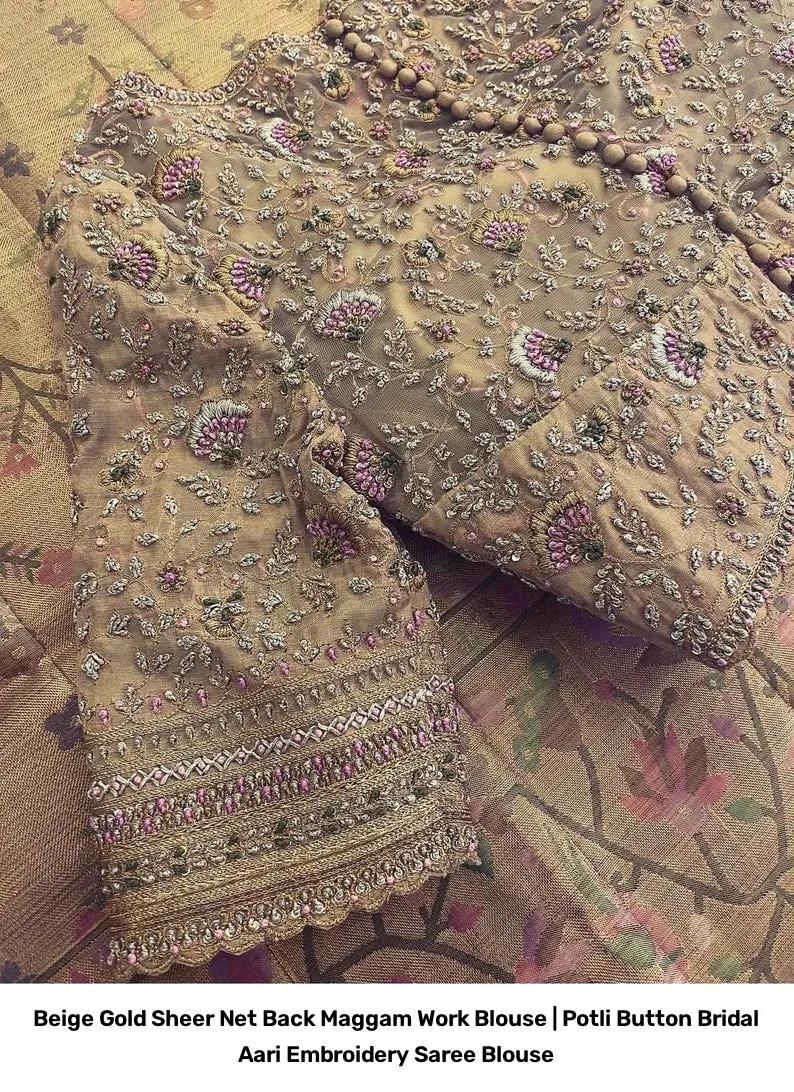 Beige Gold Sheer Net Back Maggam Work Blouse | Potli Button Bridal Aari Embroidery Saree Blouse 2
