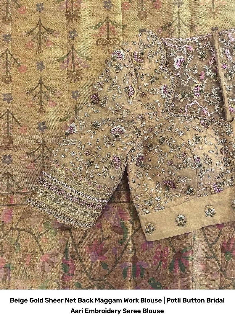 Beige Gold Sheer Net Back Maggam Work Blouse | Potli Button Bridal Aari Embroidery Saree Blouse 3