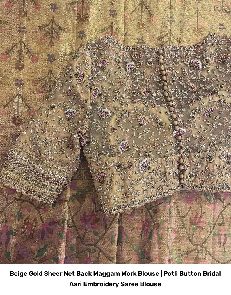 Beige Gold Sheer Net Back Maggam Work Blouse | Potli Button Bridal Aari Embroidery Saree Blouse 4