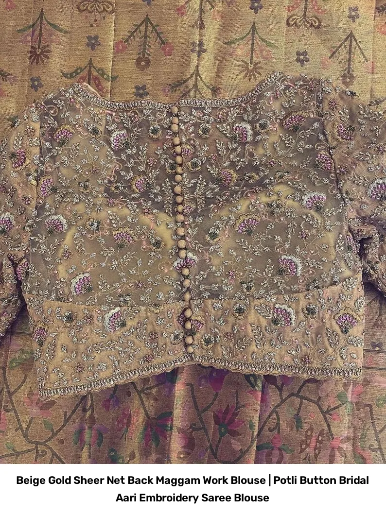 Beige Gold Sheer Net Back Maggam Work Blouse | Potli Button Bridal Aari Embroidery Saree Blouse 5