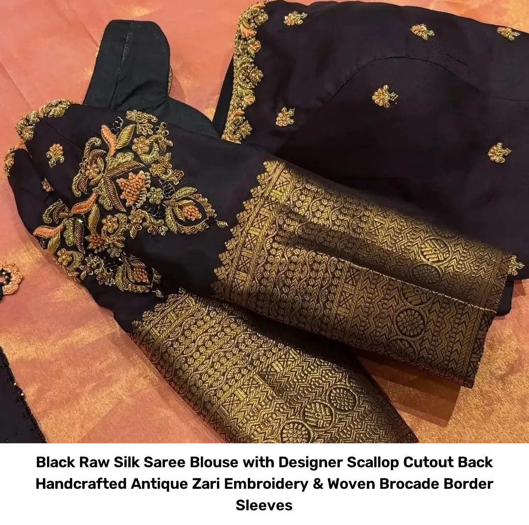 Black Raw Silk Saree Blouse with Designer Scallop Cutout Back – Handcrafted Antique Zari Embroidery & Woven Brocade Border Sleeves 2
