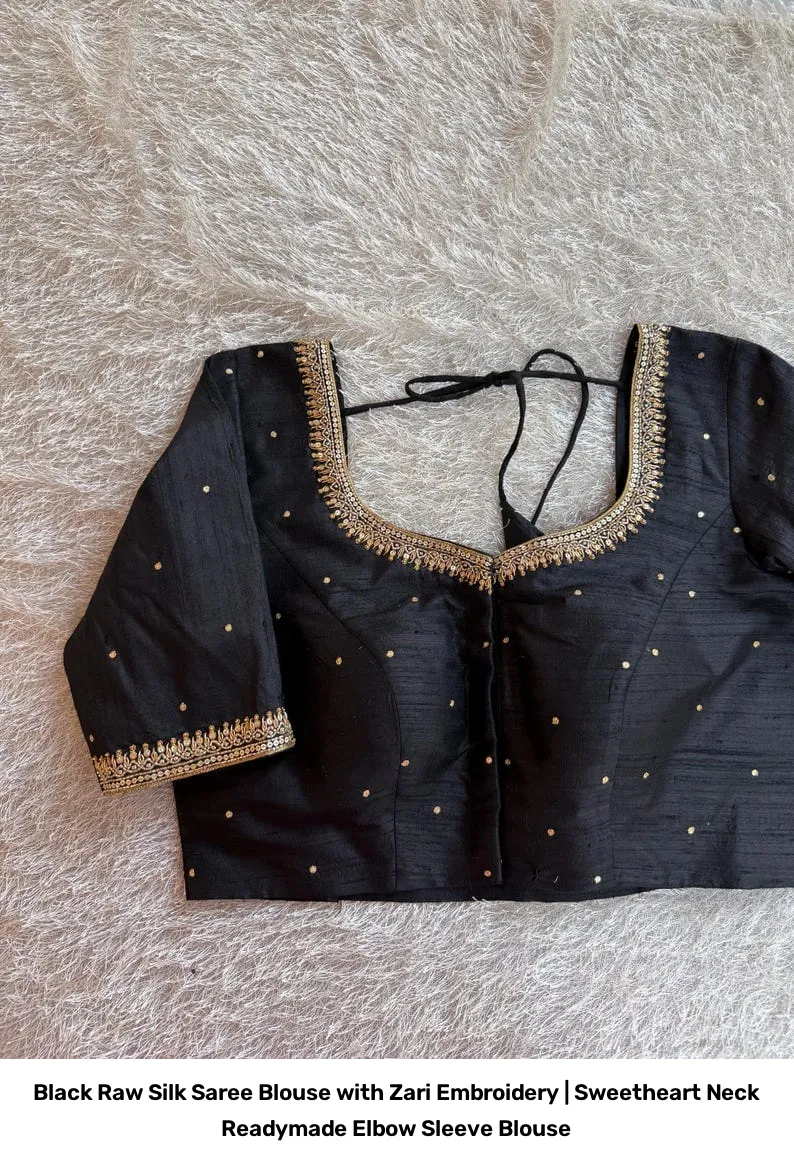 Black Raw Silk Saree Blouse with Zari Embroidery | Sweetheart Neck Readymade Elbow Sleeve Blouse 5