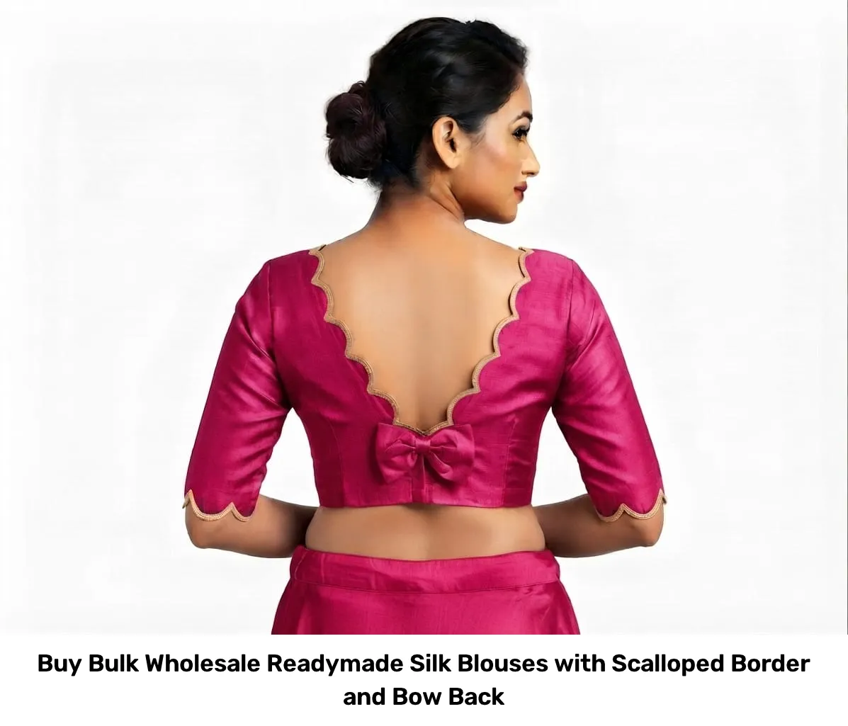 Buy Bulk Wholesale Readymade Silk Blouses with Scalloped Border and Bow Back 3