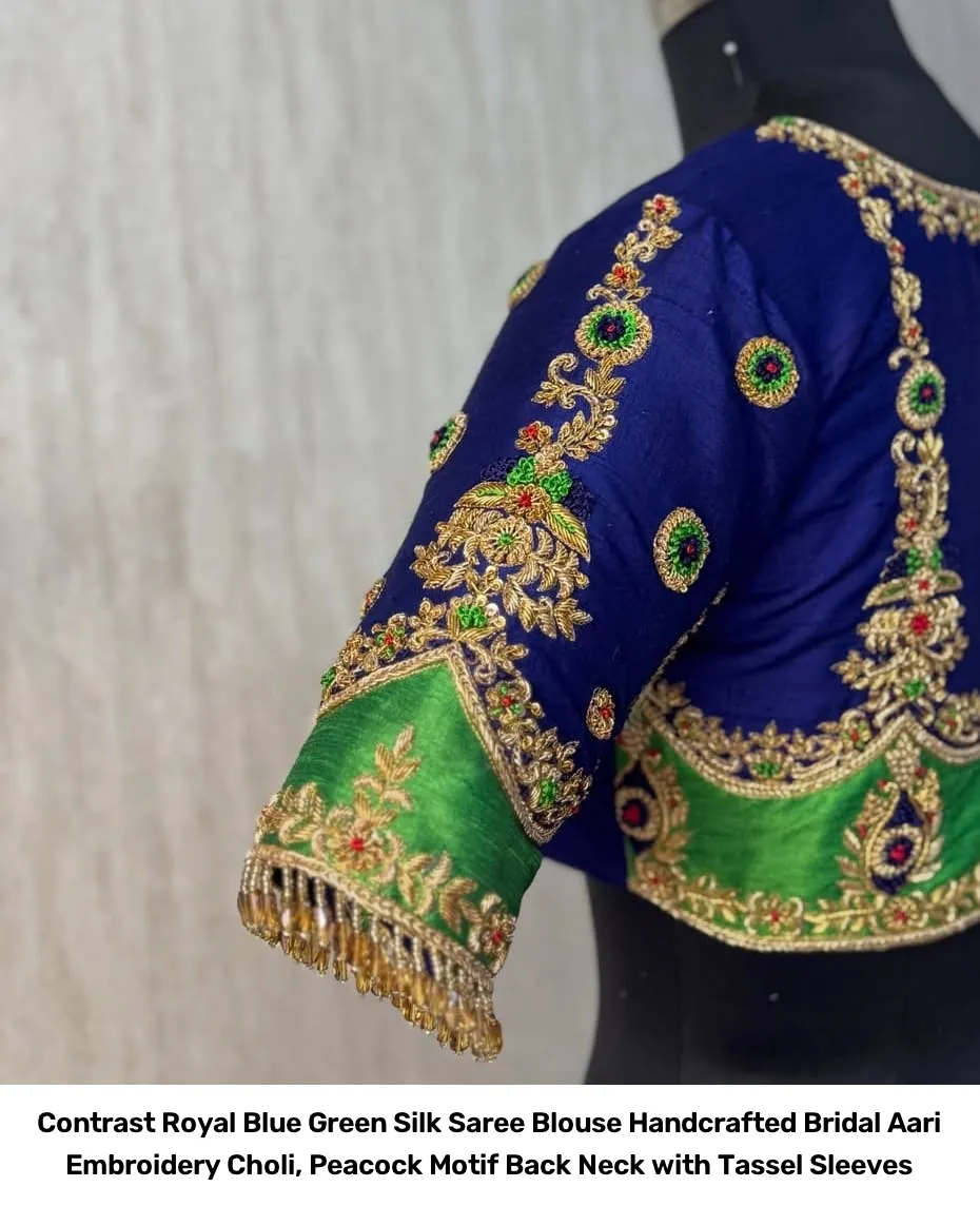 Contrast Royal Blue Green Silk Saree Blouse – Handcrafted Bridal Aari Embroidery Choli, Peacock Motif Back Neck with Tassel Sleeves 2