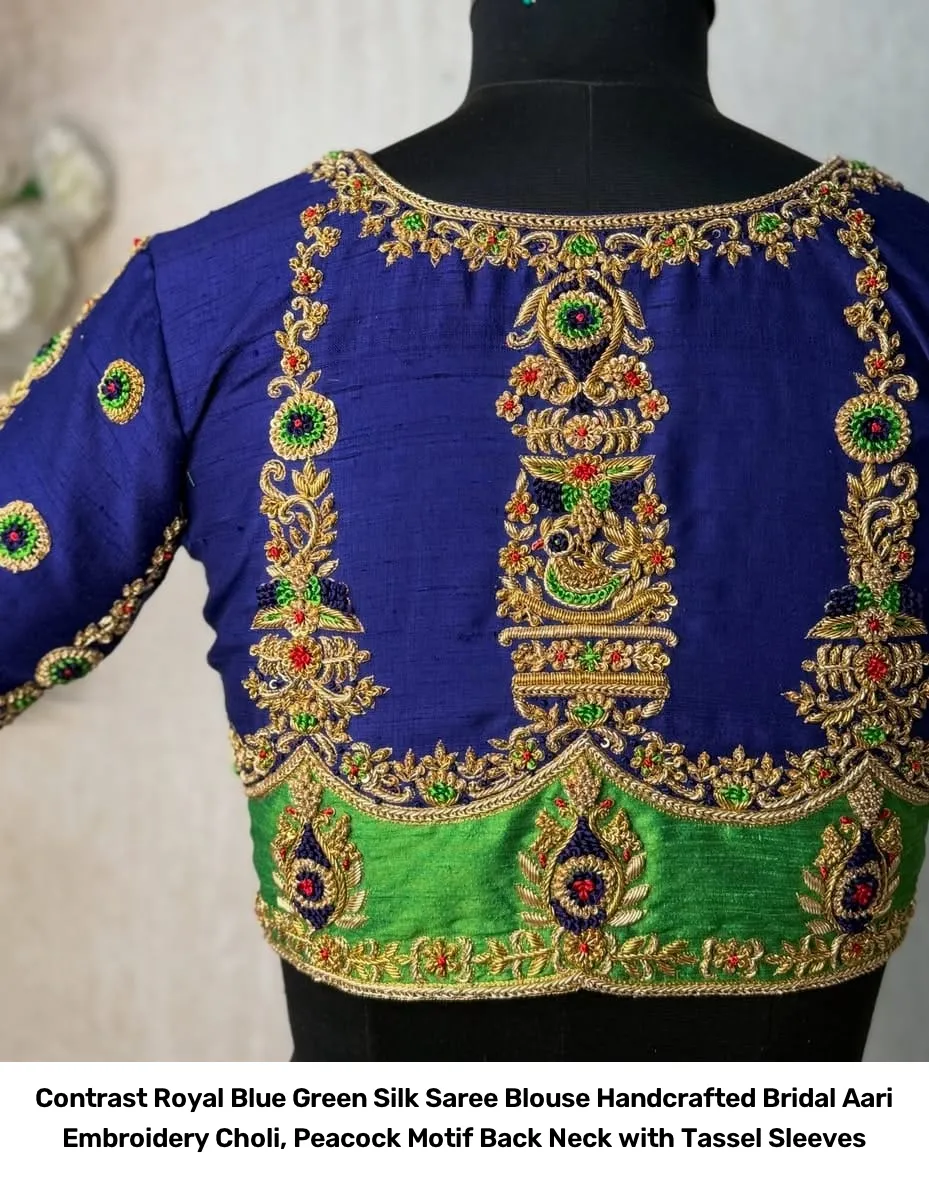 Contrast Royal Blue Green Silk Saree Blouse – Handcrafted Bridal Aari Embroidery Choli, Peacock Motif Back Neck with Tassel Sleeves 4