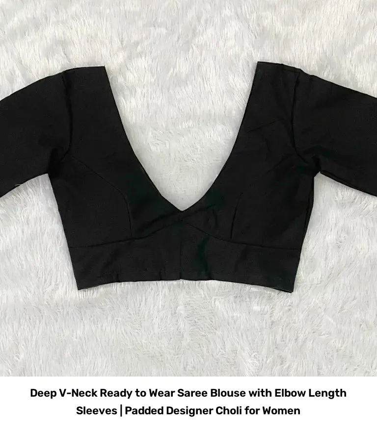 Deep V-Neck Ready to Wear Saree Blouse with Elbow Length Sleeves | Padded Designer Choli for Women 4