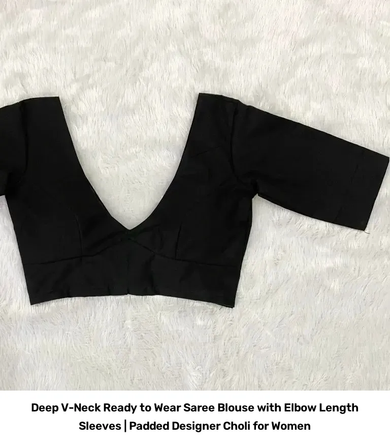 Deep V-Neck Ready to Wear Saree Blouse with Elbow Length Sleeves | Padded Designer Choli for Women 6