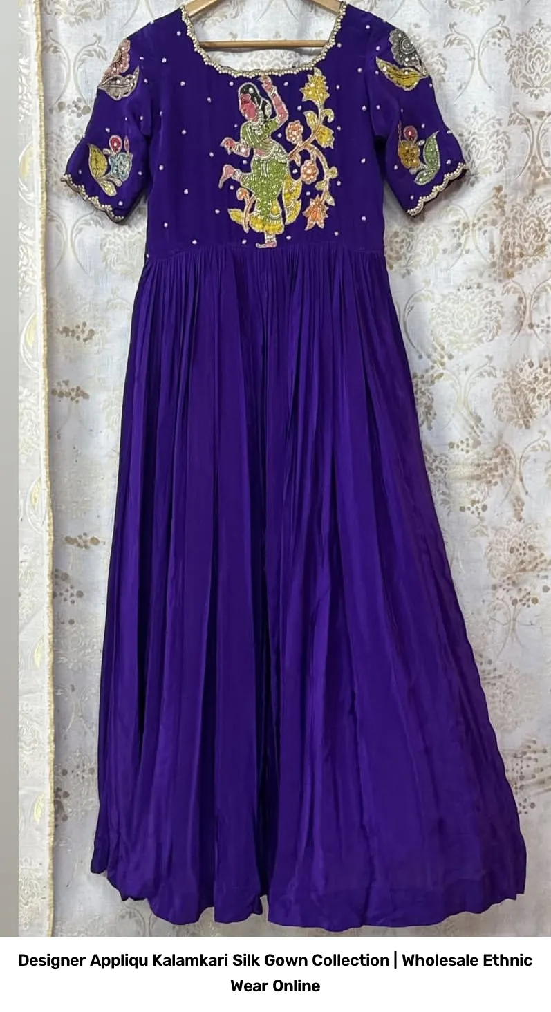 Designer Appliqué Kalamkari Silk Gown Collection | Wholesale Ethnic Wear Online 2