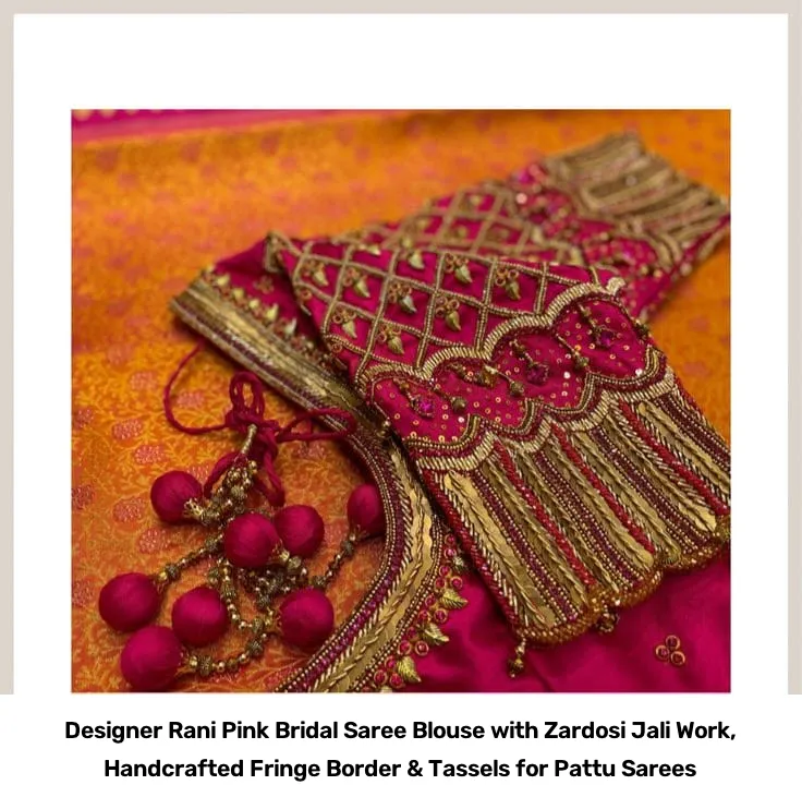 Designer Rani Pink Bridal Saree Blouse with Zardosi Jali Work, Handcrafted Fringe Border & Tassels for Pattu Sarees 2