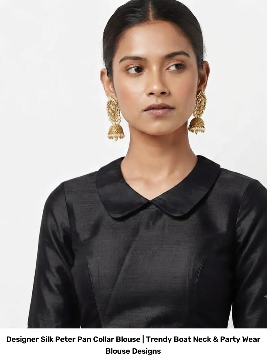 Designer Silk Peter Pan Collar Blouse | Trendy Boat Neck & Party Wear Blouse Designs 2