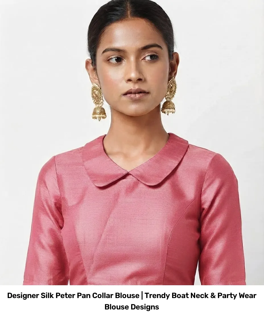 Designer Silk Peter Pan Collar Blouse | Trendy Boat Neck & Party Wear Blouse Designs 5