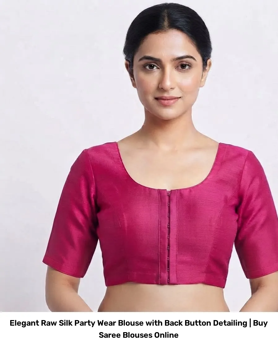 Elegant Raw Silk Party Wear Blouse with Back Button Detailing | Buy Saree Blouses Online 2