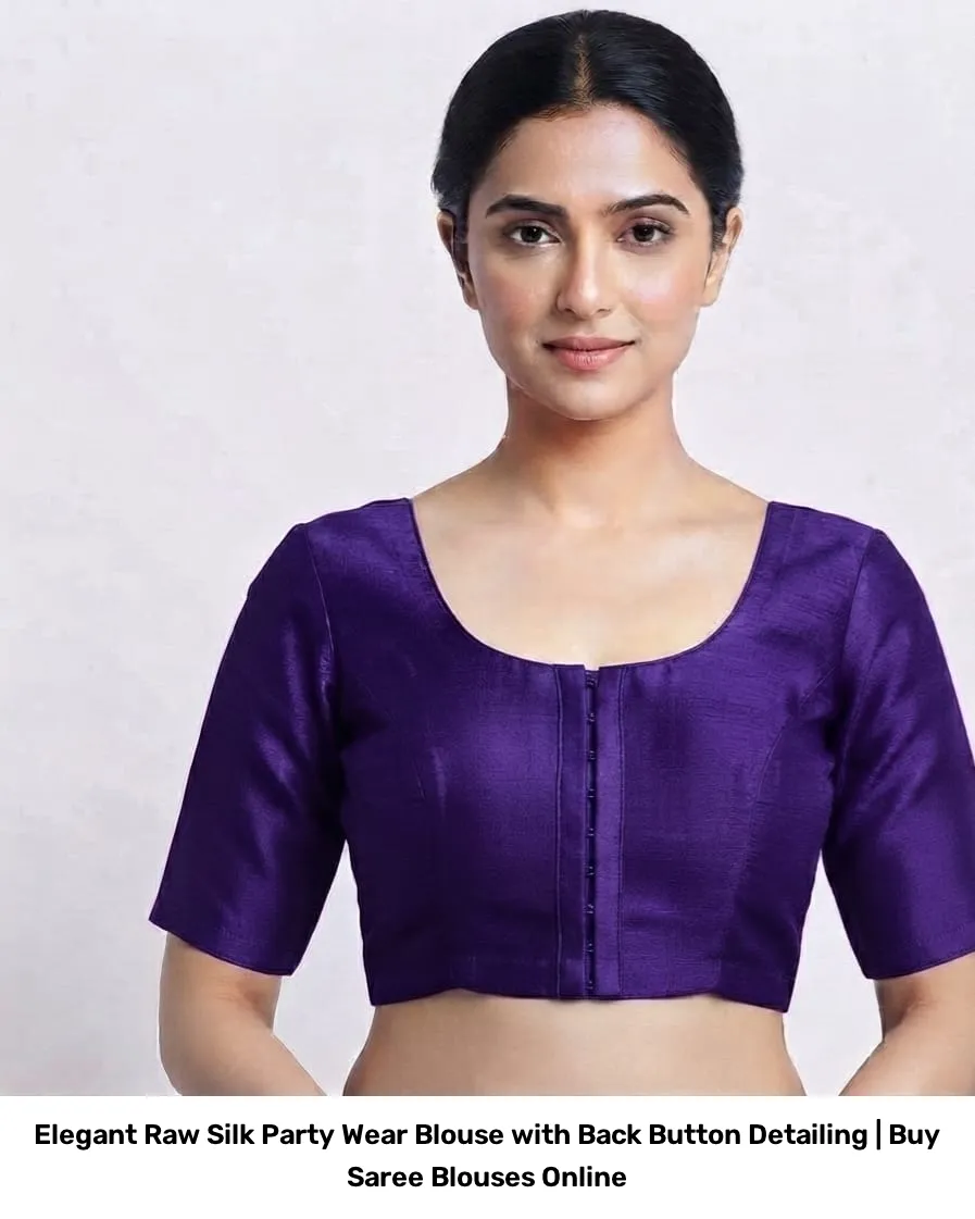 Elegant Raw Silk Party Wear Blouse with Back Button Detailing | Buy Saree Blouses Online 3