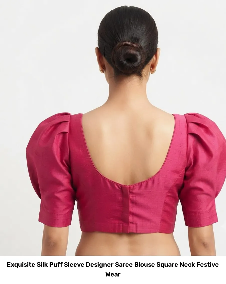 Exquisite Silk Puff Sleeve Designer Saree Blouse – Square Neck Festive Wear 6