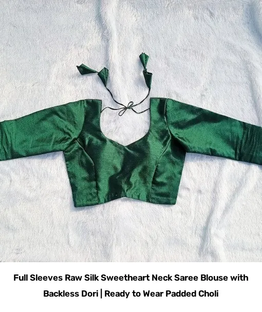 Full Sleeves Raw Silk Sweetheart Neck Saree Blouse with Backless Dori | Ready to Wear Padded Choli 2