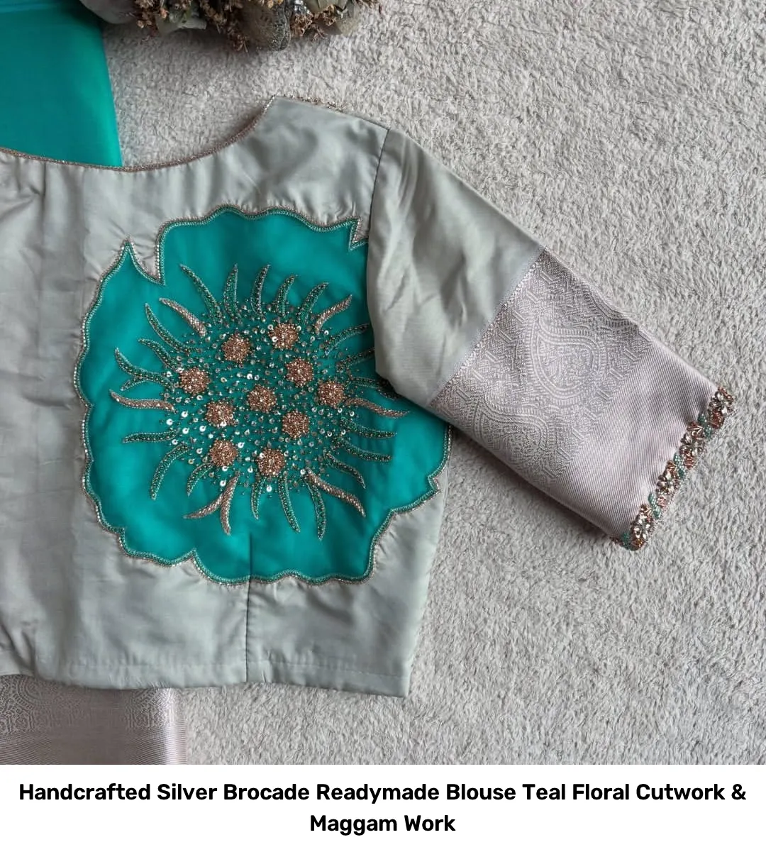 Handcrafted Silver Brocade Readymade Blouse – Teal Floral Cutwork & Maggam Work 4