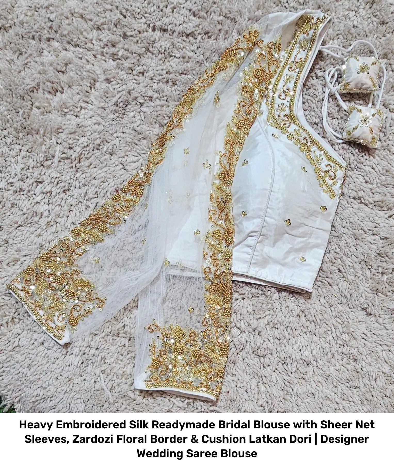 Heavy Embroidered Silk Readymade Bridal Blouse with Sheer Net Sleeves, Zardozi Floral Border & Cushion Latkan Dori | Designer Wedding Saree Blouse 5