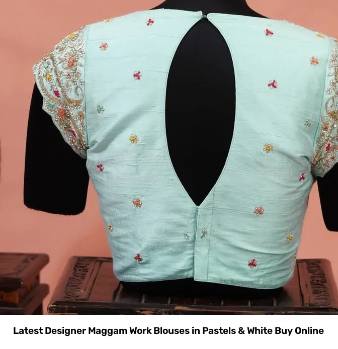 Latest Designer Maggam Work Blouses in Pastels & White – Buy Online 3
