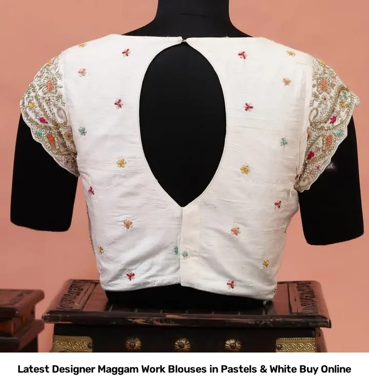 Latest Designer Maggam Work Blouses in Pastels & White – Buy Online 4