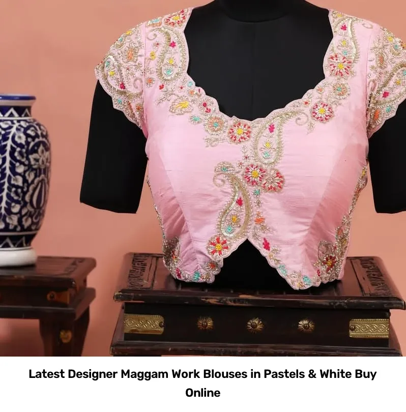 Latest Designer Maggam Work Blouses in Pastels & White – Buy Online 7