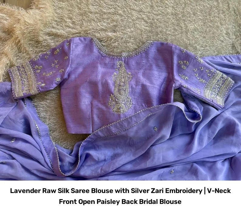 Lavender Raw Silk Saree Blouse with Silver Zari Embroidery | V-Neck Front Open Paisley Back Bridal Blouse 2