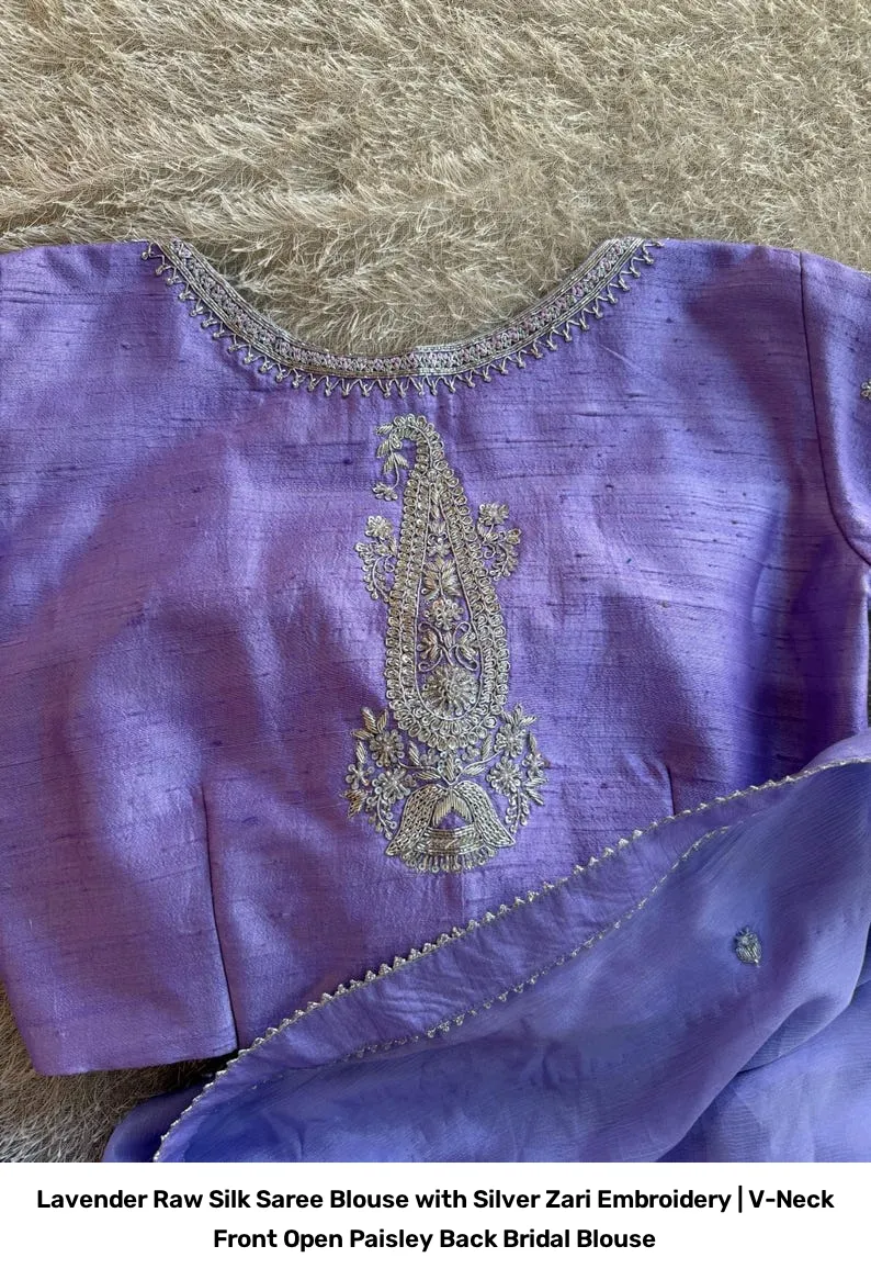 Lavender Raw Silk Saree Blouse with Silver Zari Embroidery | V-Neck Front Open Paisley Back Bridal Blouse 4