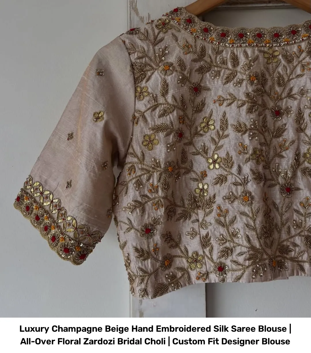 Luxury Champagne Beige Hand Embroidered Silk Saree Blouse | All-Over Floral Zardozi Bridal Choli | Custom Fit Designer Blouse 6