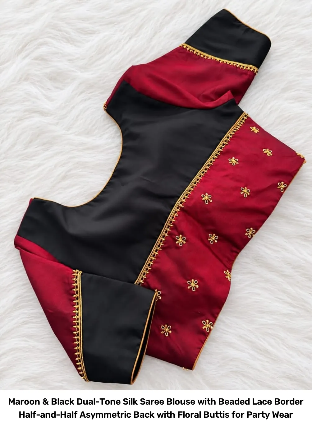 Maroon & Black Dual-Tone Silk Saree Blouse with Beaded Lace Border – Half-and-Half Asymmetric Back with Floral Buttis for Party Wear 2