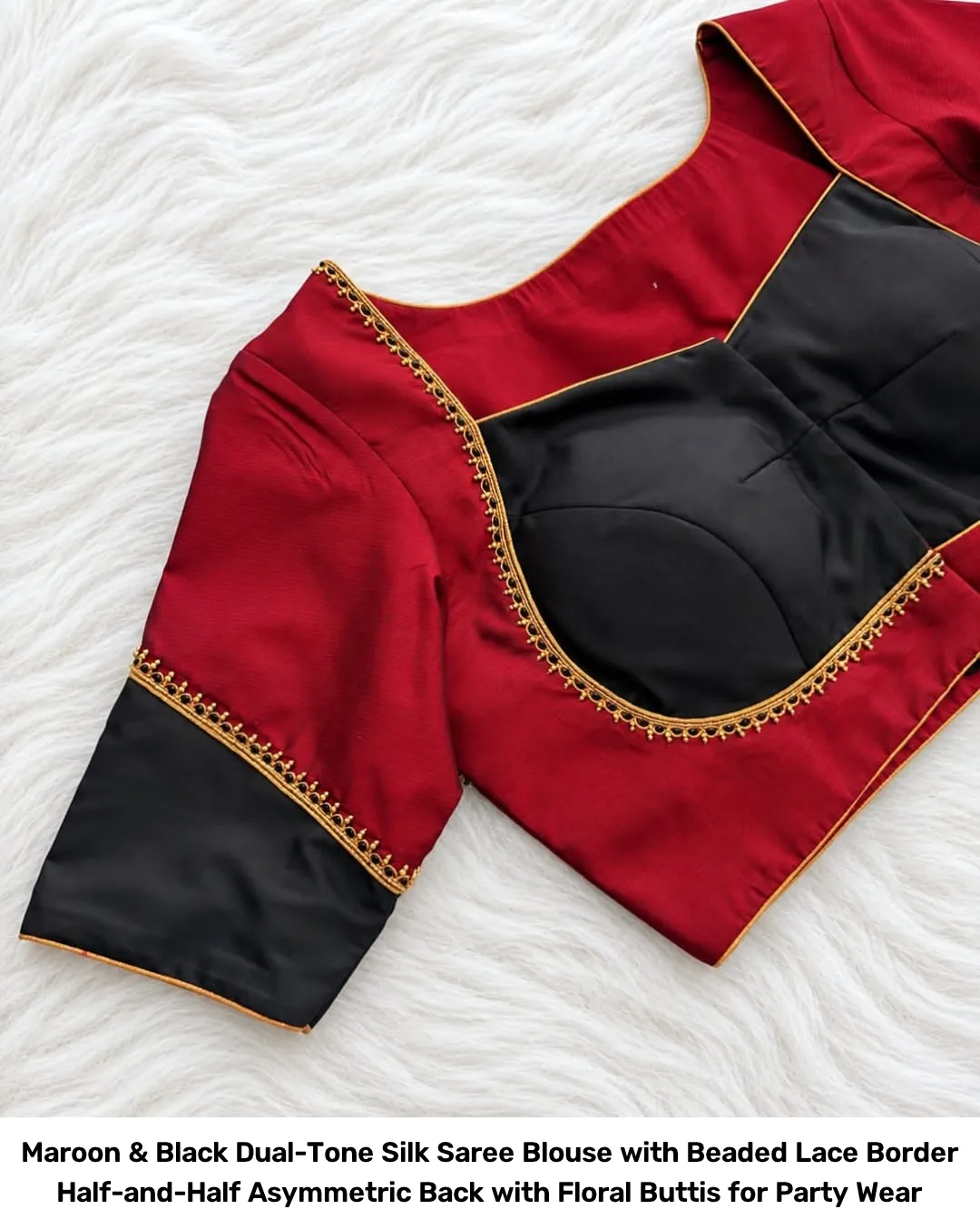 Maroon & Black Dual-Tone Silk Saree Blouse with Beaded Lace Border – Half-and-Half Asymmetric Back with Floral Buttis for Party Wear 4