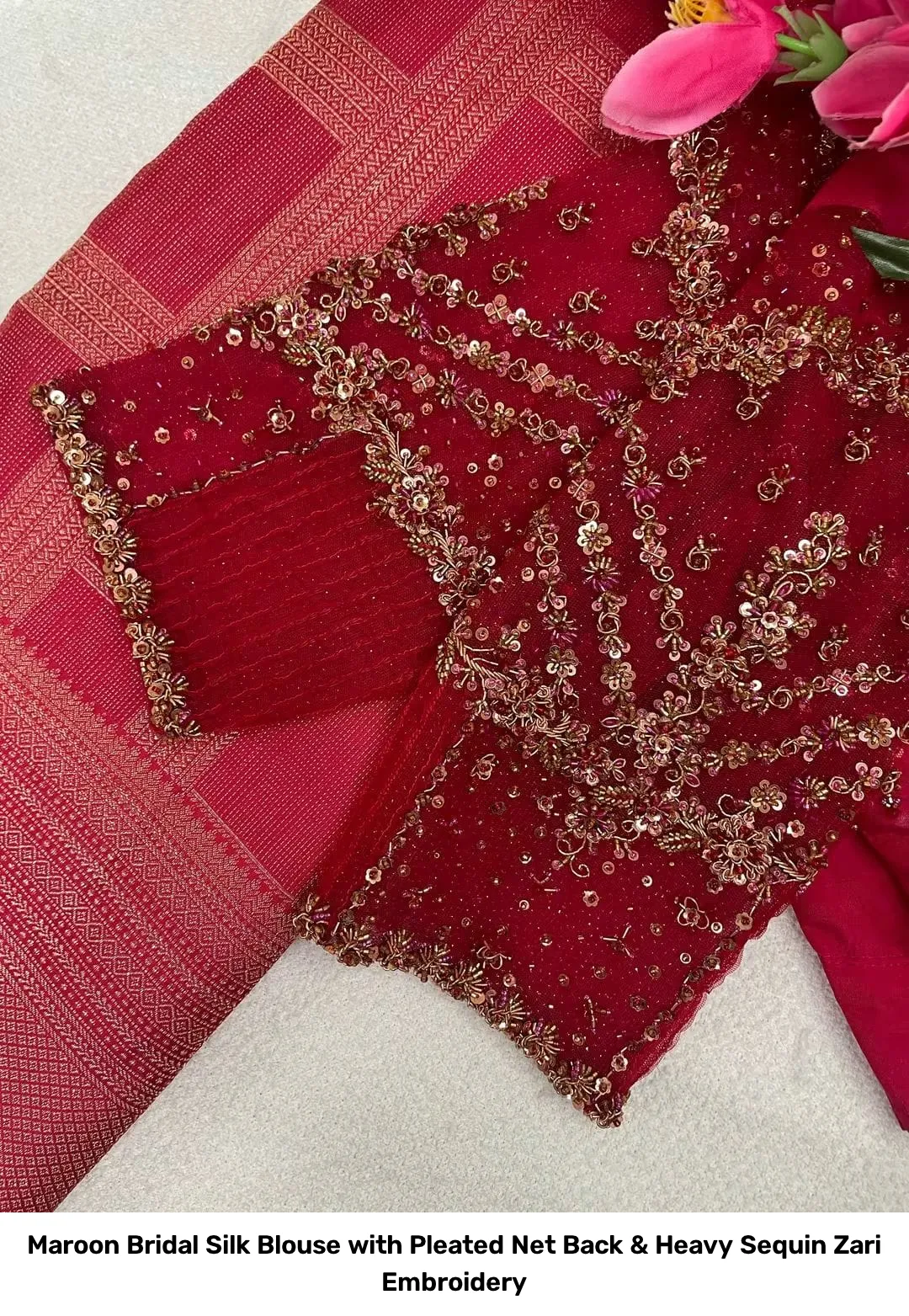 Maroon Bridal Silk Blouse with Pleated Net Back & Heavy Sequin Zari Embroidery 2